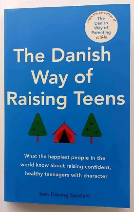 THE DANISH WAY OF RAISING TEENS - Iben Dissing Sandahl